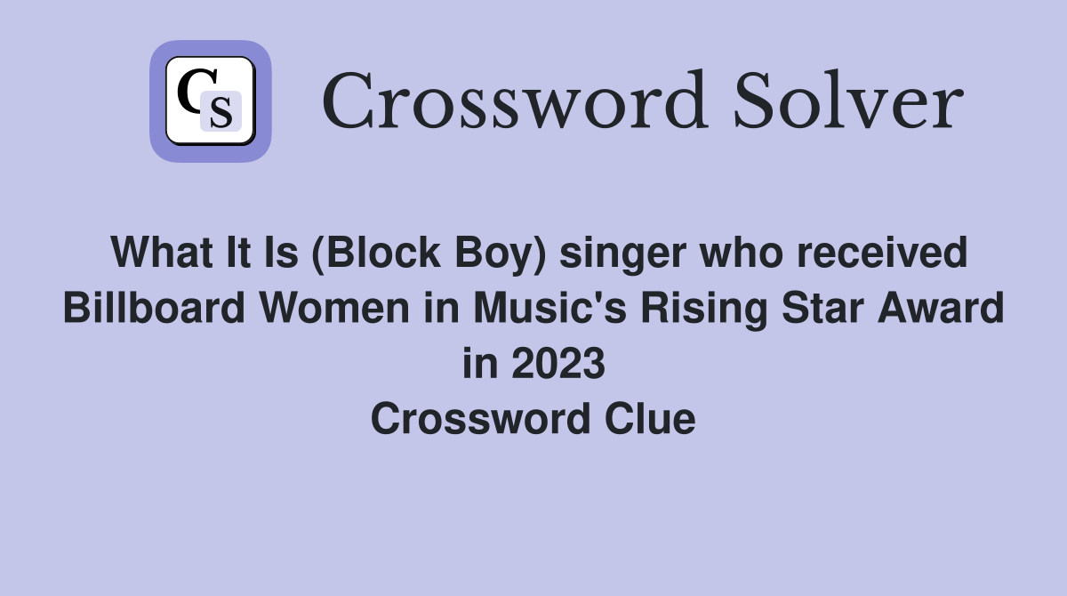 What It Is (Block Boy) singer who received Billboard Women in Music's